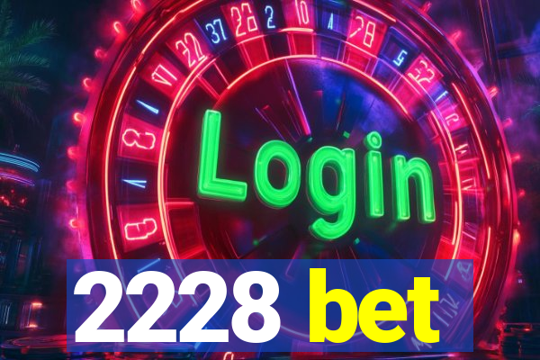 2228 bet